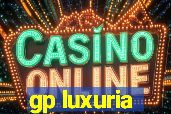 gp luxuria